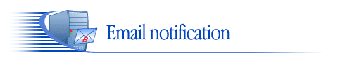  E-mail notification